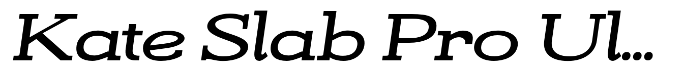 Kate Slab Pro Ultra Expanded 700 Bold Italic